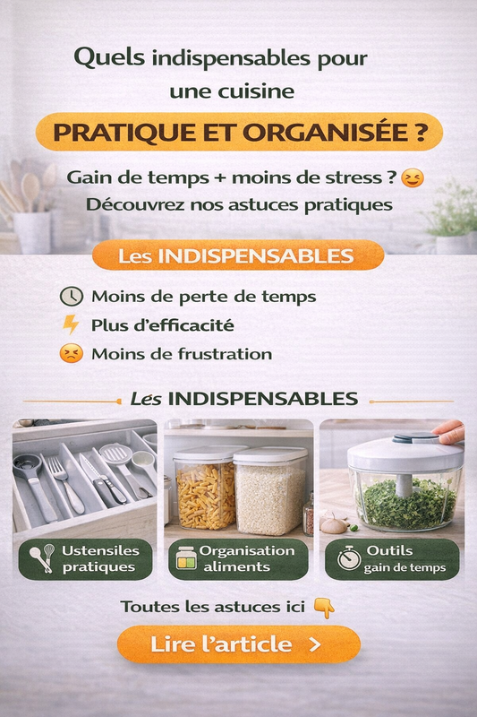 Les indispensables pour une cuisine pratique et organisée
