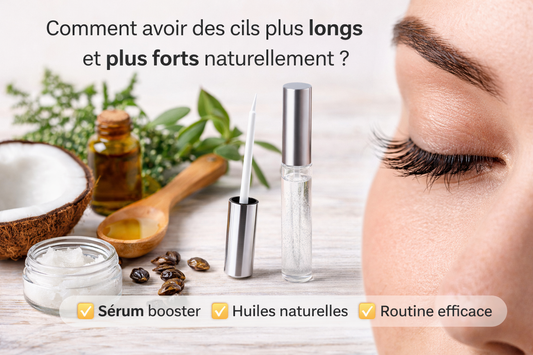 Comment avoir des cils plus longs et plus forts naturellement ?